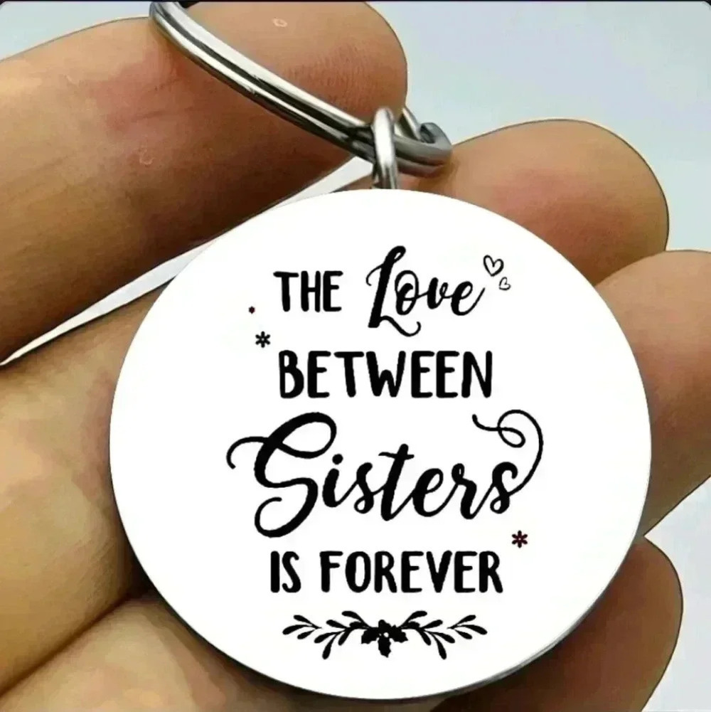 The love between sisteres Is forever steel Keychain